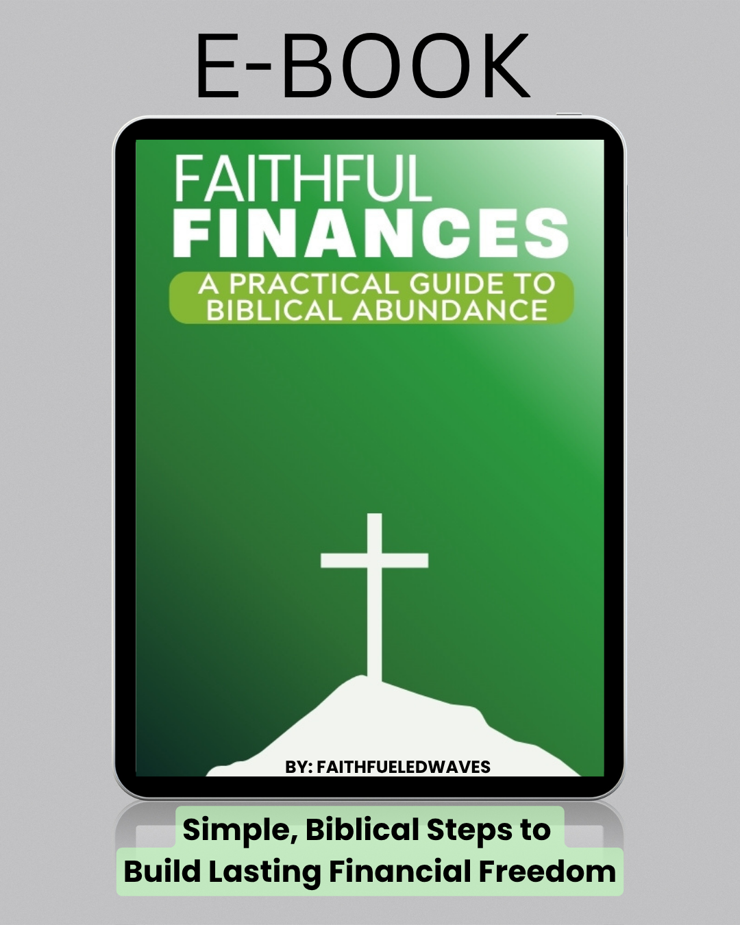 Faithful Finances: A Practical Guide to Biblical Abundance